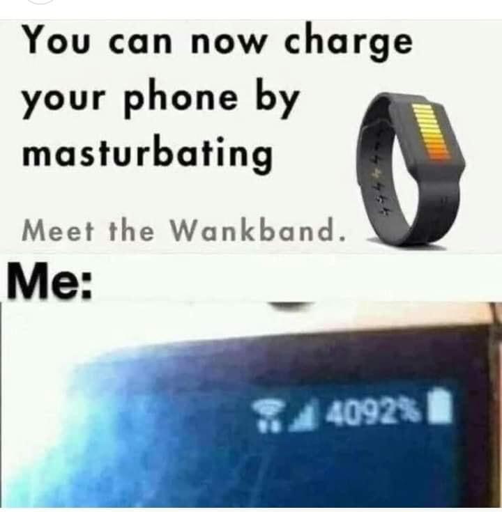 Kan være et billede af tekst, der siger "You can now charge your phone by masturbating Meet the Wankband. Me: 男44092% 4092%"