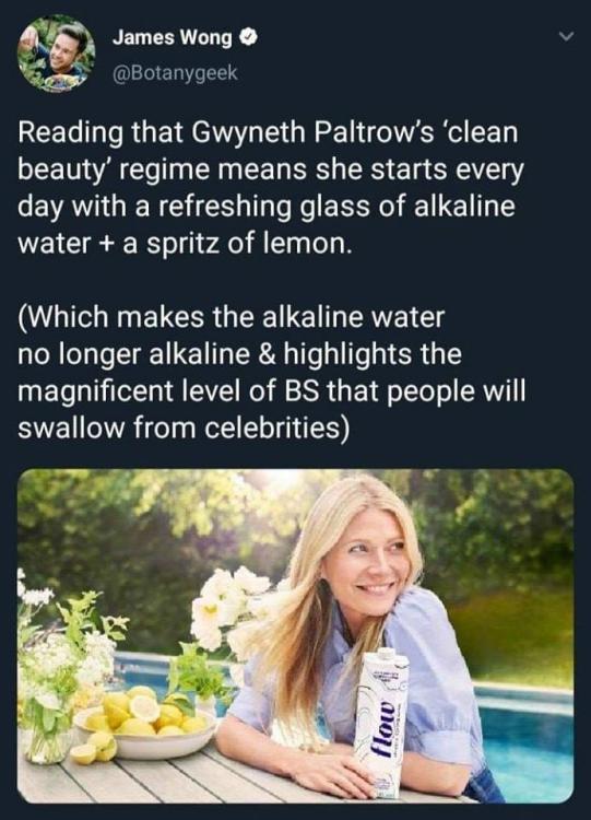 Billedet indeholder sandsynligvis: 2 personer, smilende personer, mulig tekst, hvor der står 'James Wong @Botanygeek Reading that Gwyneth Paltrow's 'clean beauty' regime means she starts every day with a refreshing glass of alkaline water + a spritz of lemon. (Which makes the alkaline water no longer alkaline & highlights the magnificent level of BS that people will swallow from celebrities) om'