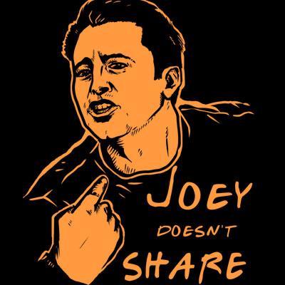 Joey doesn't share food | Tshirt-Factory