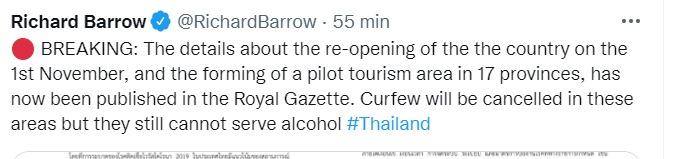 Kan være et billede af tekst, der siger "Richard Barrow @RichardBarrow 55 min BREAKING: The details about the re-opening of the the country on the 1st November, and the forming of a pilot tourism area in 17 provinces, has now been published in the Royal Gazette. Curfew will be cancelled in these areas but they stil cannot serve alcohol #haand"