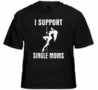 funny-tees-i-support-single-moms-mens-t-