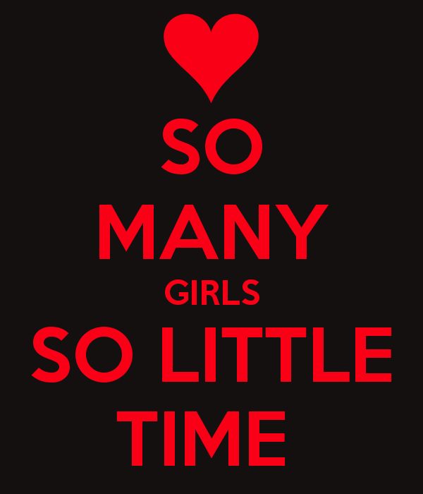so-many-girls-so-little-time.png